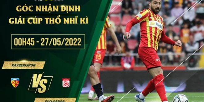 Tỷ lệ kèo Kayserispor vs Sivasspor