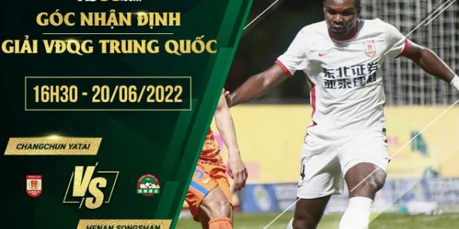 Kèo nhà cái Changchun YaTai vs Henan Songshan
