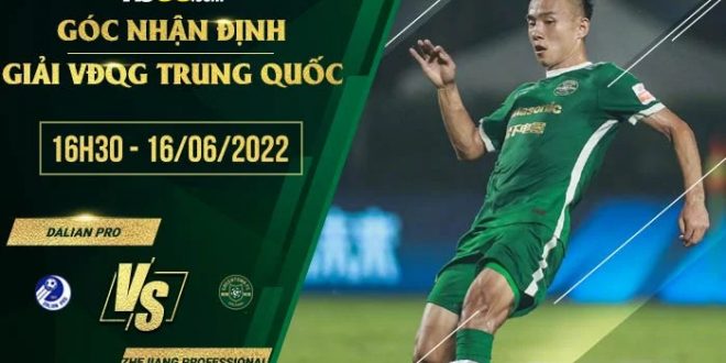 Kèo hôm nay Dalian Pro vs Zhejiang Professional