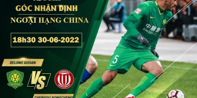 Kèo hot Beijing Guoan vs Chengdu Rongcheng