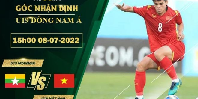 Soi kèo hôm nay U19 Myanmar vs U19 Việt Nam