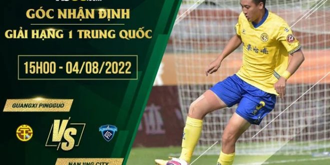 Soi kèo Guangxi Pingguo vs Nanjing City