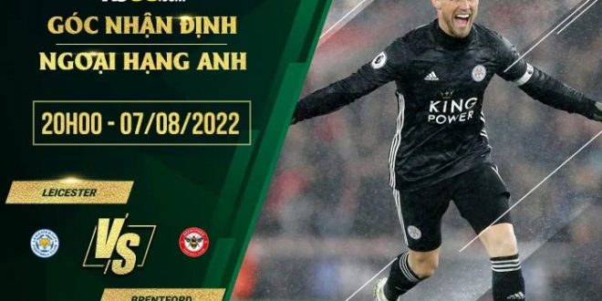 Nhận định kèo Leicester vs Brentford