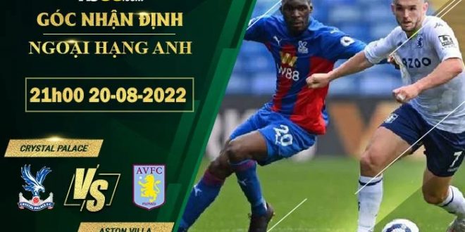 Nhận định kèo Crystal Palace vs Aston Villa