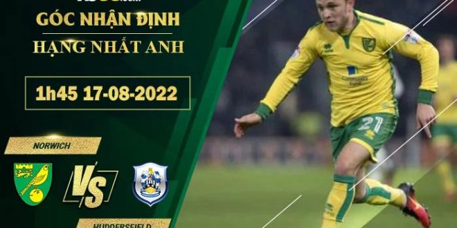 Soi kèo hôm nay Norwich vs Huddersfield