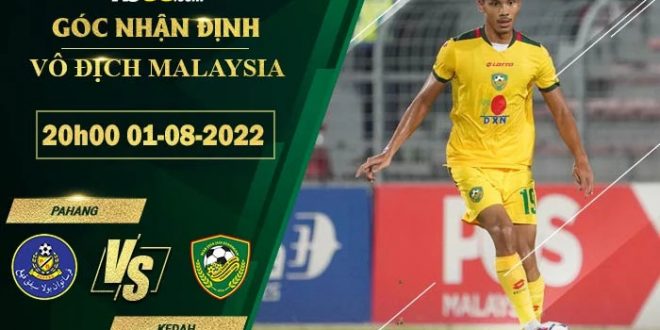 Soi kèo Pahang vs Kedah