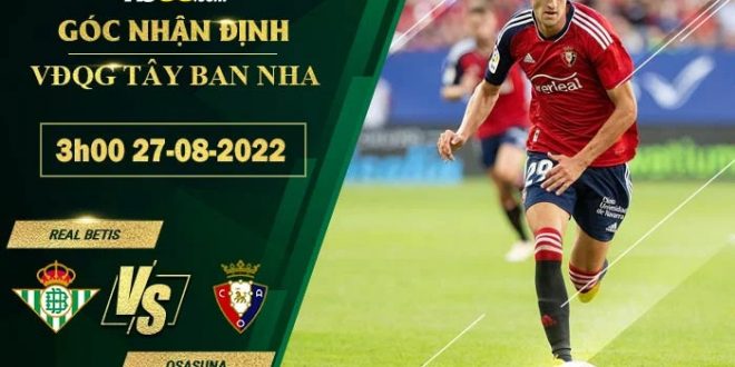 Soi kèo hot Real Betis vs Osasuna