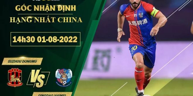 Soi kèo Suzhou Dongwu vs Qingdao Hainiu