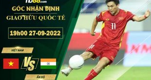Soi kèo nhà cái Việt Nam vs Ấn Độ