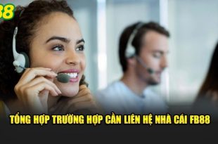 Những trường hợp người chơi nên liên hệ với cổng FB88