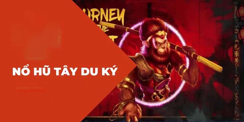 Mẹo Chơi  Nổ Hũ Tây Du Ký Giúp Bạn Săn Hũ Thành Công