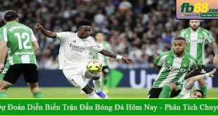 dự đoán diễn biến trận đấu bóng đá hôm nay