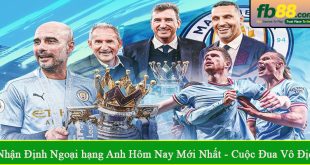nhận định Ngoại hạng Anh hôm nay mới nhất