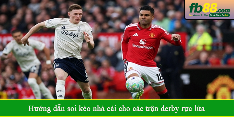 Hướng dẫn soi kèo nhà cái cho các trận derby rực lửa