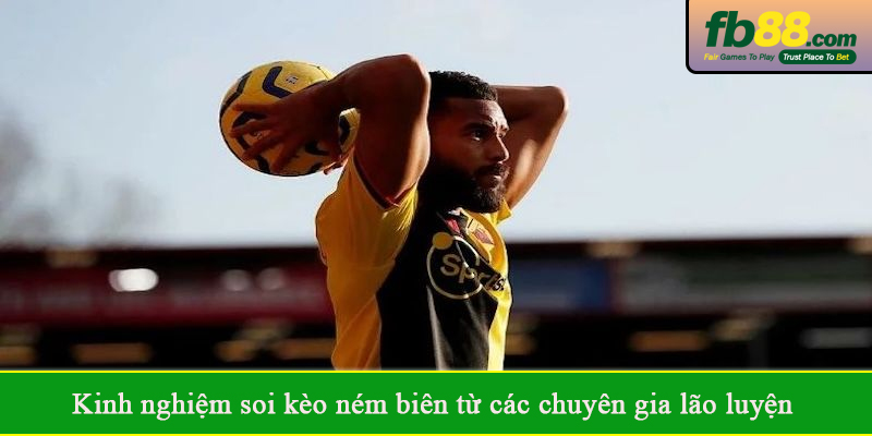Kinh nghiệm soi kèo ném biên từ các chuyên gia lão luyện