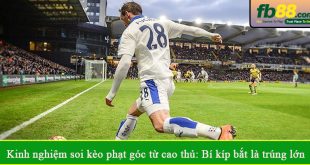 Kinh nghiệm soi kèo phạt góc