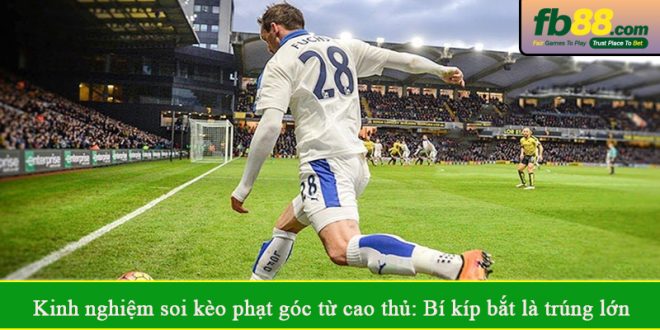 Kinh nghiệm soi kèo phạt góc