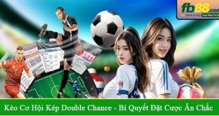 kèo cơ hội kép Double Chance