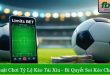 chiến thuật chơi tỷ lệ kèo tài xỉu