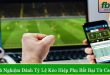 kinh nghiệm đánh tỷ lệ kèo hiệp phụ