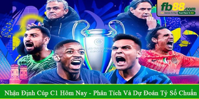 nhận định Cúp C1 hôm nay