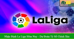 nhận định La Liga hôm nay