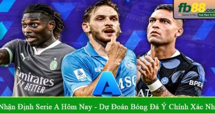 nhận định Serie A hôm nay