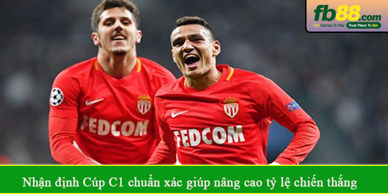 Nhận định Cúp C1 chuẩn xác giúp nâng cao tỷ lệ chiến thắng