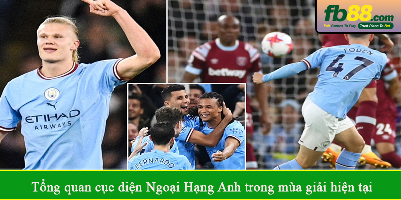Tổng quan cục diện Ngoại Hạng Anh trong mùa giải hiện tại
