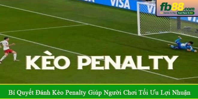 bí quyết đánh kèo penalty