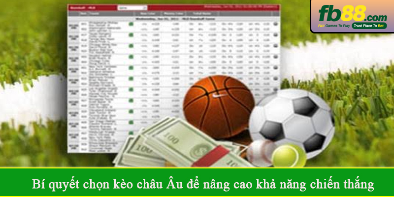 Bí quyết chọn kèo châu Âu để nâng cao khả năng chiến thắng