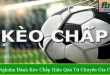 kinh nghiệm đánh kèo chấp