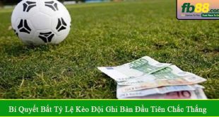 Bí quyết bắt tỷ lệ kèo đội ghi bàn đầu tiên