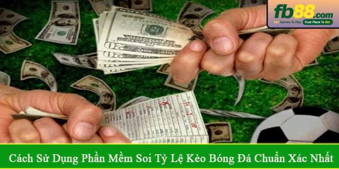 cách sử dụng phần mềm soi tỷ lệ kèo bóng đá
