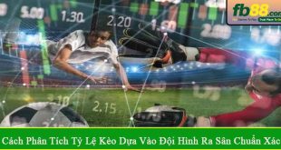 phân tích tỷ lệ kèo dựa vào đội hình ra sân